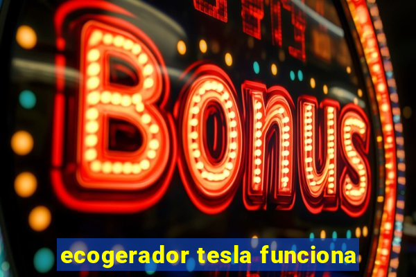 ecogerador tesla funciona